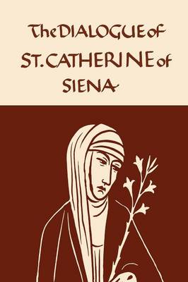 Catherine of Siena: The Dialogue of the Seraphic Virgin (Paperback)