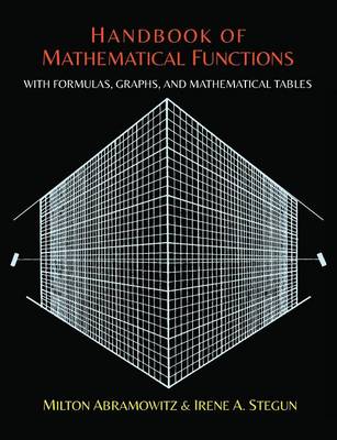 Handbook of Mathematical Functions with Formulas, Graphs, and Mathematical Tables (Paperback)