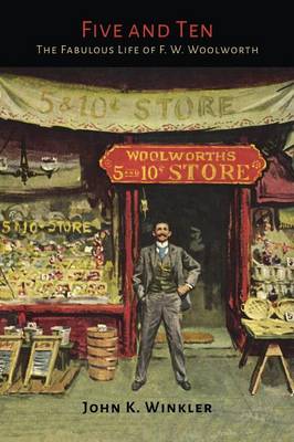Five and Ten: The Fabulous Life of F.W. Woolworth (Paperback)
