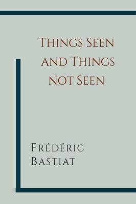 Things Seen and Things Not Seen (Paperback)