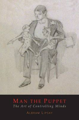 Man the Puppet: The Art of Controlling Minds (Paperback)