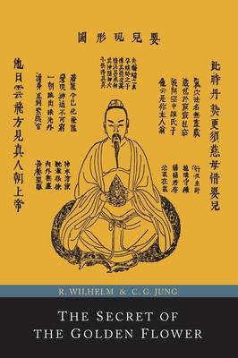 The Secret of the Golden Flower; A Chinese Book of Life (Paperback)