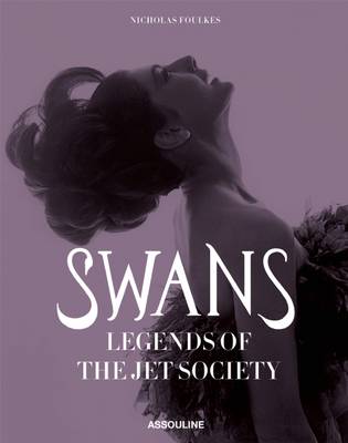 Swans: Legends of the Jet Society (Hardback)