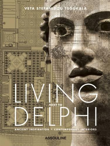 Living Next to Delphi: Ancient Inspirations, Contemporary Interiors (Hardback)