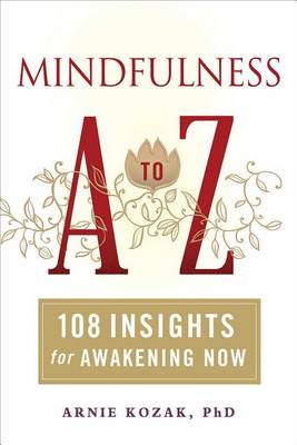 Mindfulness A-Z: 108 Insights for Awakening Now (Paperback)