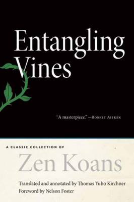 Entangling Vines: A Classic Collection of ZEN Koans (Hardback)
