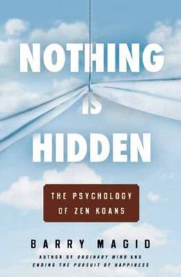 Nothing is Hidden: The Psychology of ZEN Koans (Paperback)