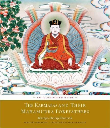 The Karmapas and Their Mahamudra Forefathers: An Illustrated Guide (Paperback)