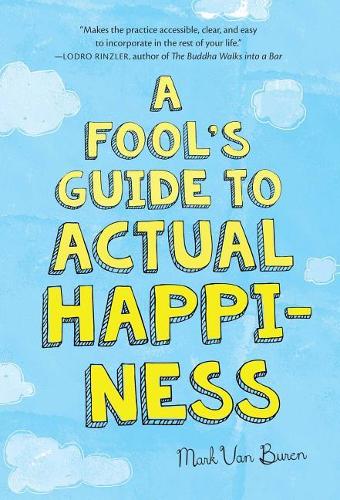 A Fool's Guide to Actual Happiness (Paperback)