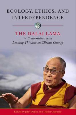 Ecology, Ethics, and Interdependence: The Dalai Lama in Conversation with Leading Thinkers on Climate Change (Paperback)