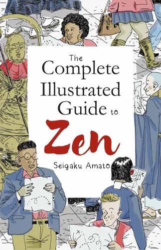 The Complete Illustrated Guide to Zen (Paperback)