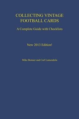 Collecting Vintage Football Cards: A Complete Guide with Checklists (Paperback)