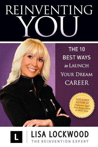 Reinventing You: The 10 Best Ways to Launch Your Dream Career (Paperback)