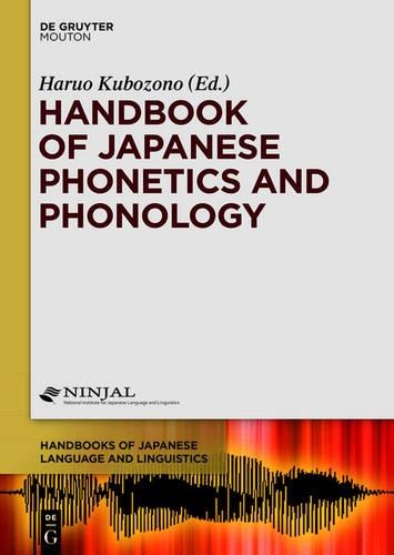 Handbook of Japanese Phonetics and Phonology - Handbooks of Japanese Language and Linguistics 2