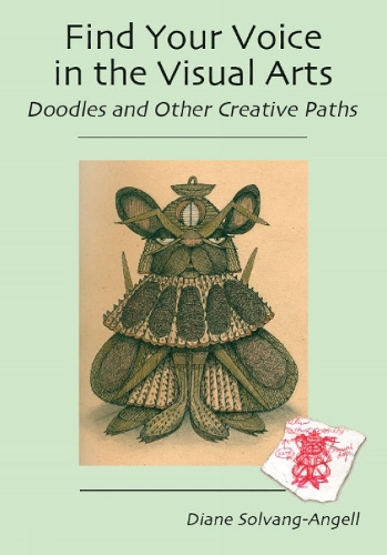 Find Your Voice in the Visual Arts: Doodles & Other Creative Paths (Paperback)