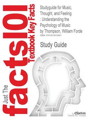 Studyguide for Music, Thought, and Feeling: Understanding the Psychology of Music by Thompson, William Forde, ISBN 9780195377071 (Paperback)