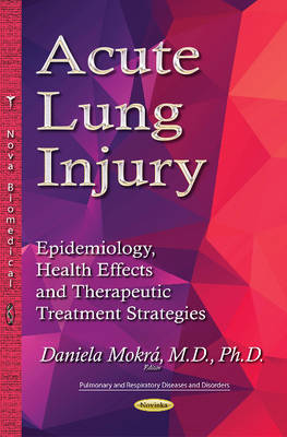 Acute Lung Injury: Epidemiology, Health Effects and Therapeutic Treatment Strategies (Paperback)