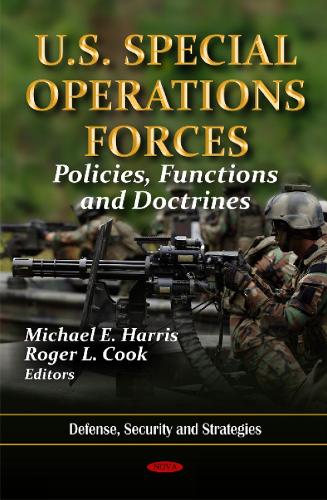 U.S. Special Operations Forces: Policies, Functions & Doctrines (Hardback)