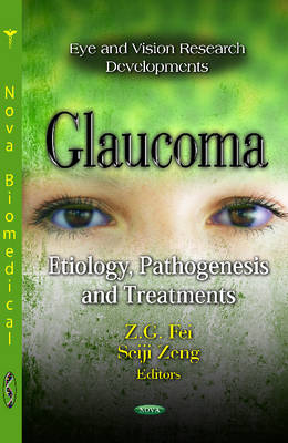 Glaucoma: Etiology, Pathogenesis & Treatments (Hardback)