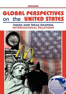 Global Perspectives on the United States: Volume 3: Issues and Ideas Shaping International Relations (Paperback)