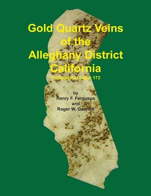 Gold Quartz Veins of the Alleghany District California (Paperback)