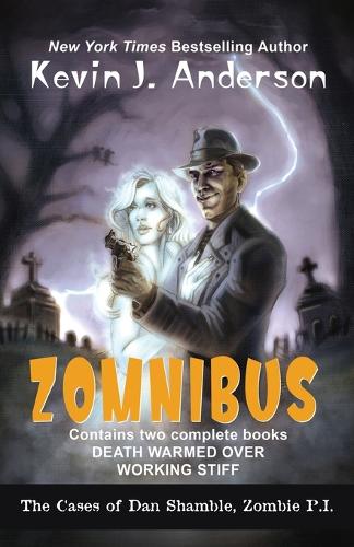 Dan Shamble, Zombie P.I. Zomnibus: Contains the Complete Books Death Warmed Over and Working Stiff - Dan Shamble, Zombie P.I. (Paperback)