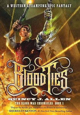 Blood Ties: Book 1 of the Blood War Chronicles - Blood War Chronicles 1 (Hardback)
