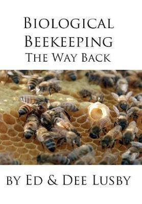 Biological Beekeeping: The Way Back (Hardback)