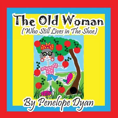 The Old Woman (Who Still Lives in the Shoe) (Paperback)
