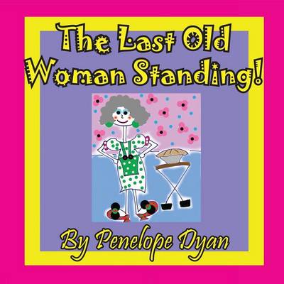 The Last Old Woman Standing! (Paperback)