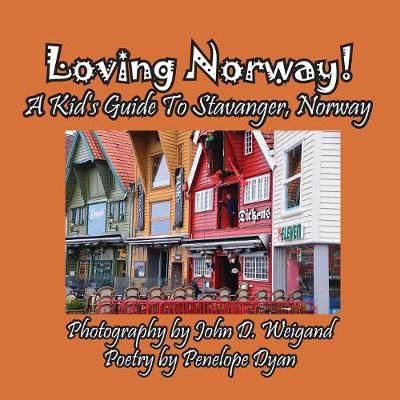Loving Norway! a Kid's Guide to Stavanger, Norway (Paperback)