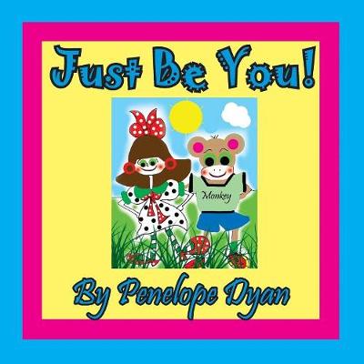 Just Be You! (Paperback)