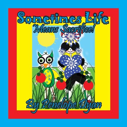 Sometimes Life Means Sacrifice! (Paperback)