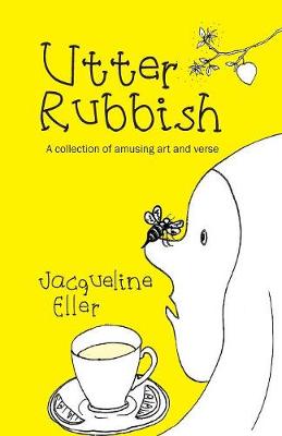 Utter Rubbish: A Collection of Amusing Art and Verse (Paperback)