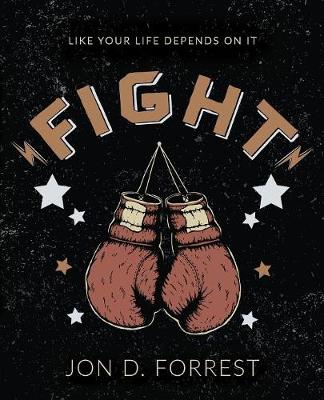Fight: Like Your Life Depends on It (Paperback)