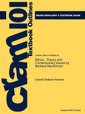 Studyguide for Ethics: Theory and Contemporary Issues by MacKinnon, Barbara, ISBN 9780495506799 (Paperback)