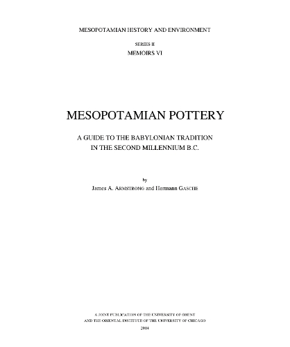 Mesopotamian Pottery: A Guide to the Babylonian Tradition in the Second Millennium B.C. - Mesopotamian history and environment. Series II, Memoirs VI (Hardback)