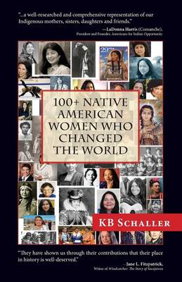 100 + Native American Women Who Changed the World (Paperback)