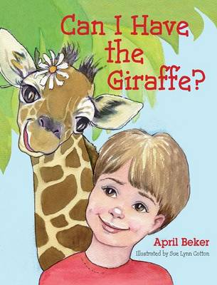 Can I Have the Giraffe? (Hardback)