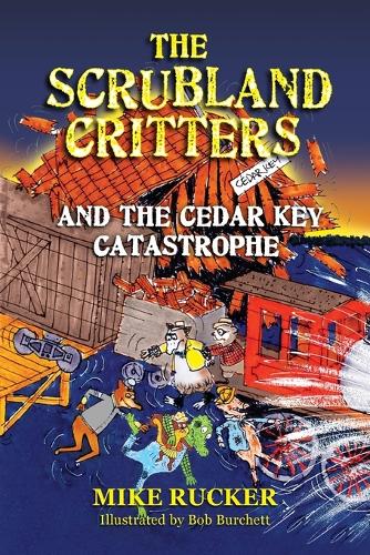 The Scrubland Critters and the Cedar Key Catastrophe (Paperback)
