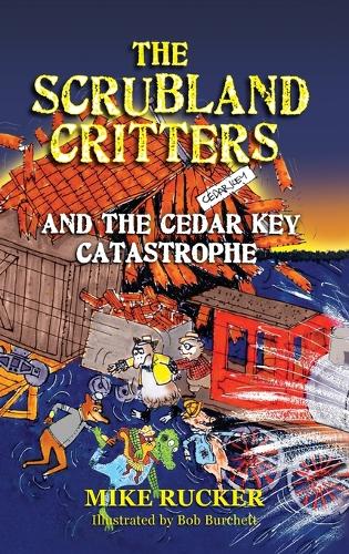 The Scrubland Critters and the Cedar Key Catastrophe (Hardback)