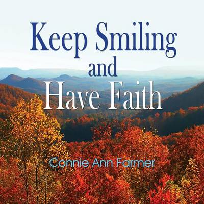 Keep Smiling and Have Faith (Paperback)