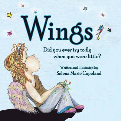 Wings, Did You Ever Try to Fly When You Were Little? (Paperback)