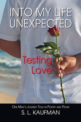 Into My Life Unexpected, Testing Love (Paperback)