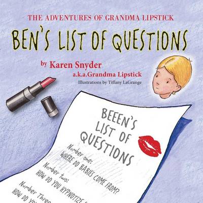 The Adventures of Grandma Lipstick: Ben's List of Questions (Paperback)