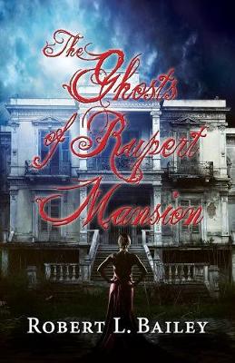 The Ghosts of Rupert Mansion (Paperback)