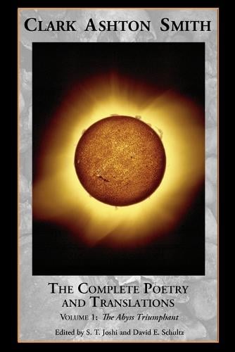 The Complete Poetry and Translations Volume 1: The Abyss Triumphant (Paperback)