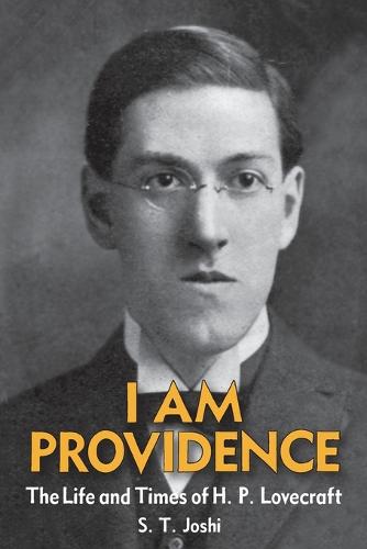 I Am Providence: The Life and Times of H. P. Lovecraft, Volume 1 (Paperback)