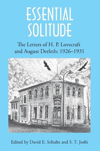 Essential Solitude: The Letters of H. P. Lovecraft and August Derleth, Volume 1 (Paperback)