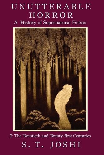 Unutterable Horror: A History of Supernatural Fiction, Volume 2 (Paperback)